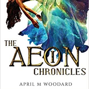 The Aeon Chronicles by April M Woodard