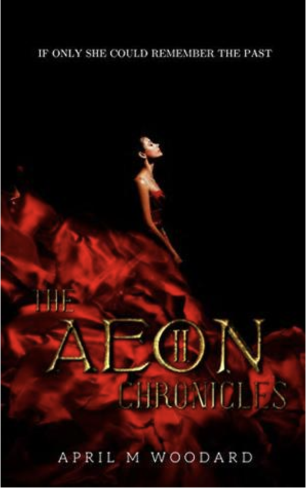 The Aeon Chronicles - Book 2 by April M Woodard