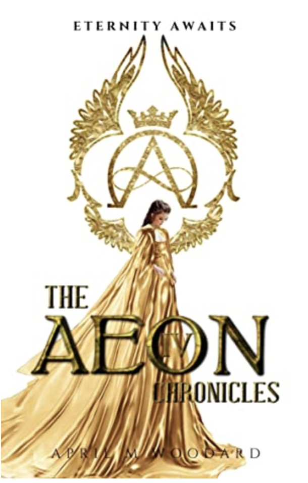 The Aeon Chronicles - Book 4 by April M Woodard