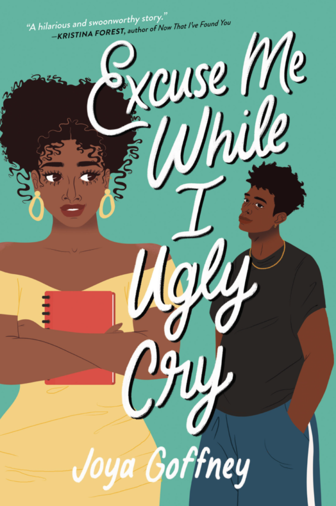 Excuse Me While I Ugly Cry by Joya Goffney